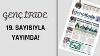 Genç İfade 19. Sayısıyla Yayımda!