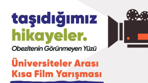 Taşıdığımız Hikâyeler: Obezitenin Görünmeyen Yüzü Üniversiteler Arası Kısa Film Yarışması başlıyor